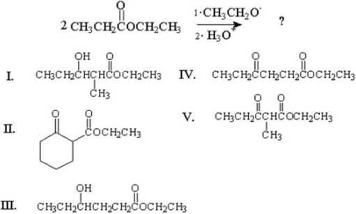 <strong>What is the major product of the following condensation?  </strong> A)I B)II C)III D)IV E)V <div style=padding-top: 35px> 