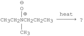 <strong>What is the major alkene produced in the following Cope elimination? </strong> A)CH<sub>2</sub> <sub> </sub> CH<sub>2</sub> B)CH<sub>3</sub>CH CH<sub>2</sub> C)CH<sub>3</sub>CH<sub>2</sub>N CH<sub>2</sub> D)CH<sub>3</sub>CH<sub>2</sub>N O E)CH<sub>3</sub>CH<sub>2</sub>CH<sub>2</sub>N O
