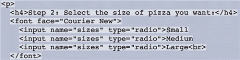 <strong>FIGURE 8-2 Referring to Figure 8-2 above,which of the following statements is NOT true ____.</strong> A) The section contains a heading B) The section contains three radio buttons C) The radio buttons have different labels D) The radio buttons have different names