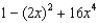 Which of the following is the degree 4 Taylor polynomial centered at for ? 1) 2) 3) a.None E)1, 2 B)1 F)1, 3 C)2 G)2, 3 D)3 H)1, 2, 3
