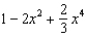 Which of the following is the degree 4 Taylor polynomial centered at for ? 1) 2) 3) a.None E)1, 2 B)1 F)1, 3 C)2 G)2, 3 D)3 H)1, 2, 3
