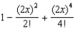 Which of the following is the degree 4 Taylor polynomial centered at for ? 1) 2) 3) a.None E)1, 2 B)1 F)1, 3 C)2 G)2, 3 D)3 H)1, 2, 3