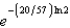 <strong>Carbon 14, with a half-life of 5700 years, is used to estimate the age of organic materials. What fraction of the original amount of carbon 14 would an object have if it were 2000 years old?</strong> A) e. b. f. c. g. d. h.