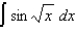 Evaluate the following integrals: (a) (b) (c) (d)