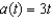 Find the position function s (t) given acceleration if and .