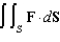 Evaluate , where and S is the upper half of the sphere , with upward orientation.