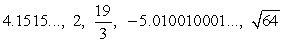 <strong>Determine which numbers in the set are rational numbers. </strong> A) B) C) D) E)
