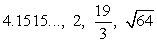 <strong>Determine which numbers in the set are rational numbers. </strong> A) B) C) D) E)