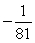 <strong>Evaluate the expression for the given value of x. x = 3</strong> A) 12 B) C) D) 81 E) -81