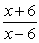 <strong>Evaluate the expression for the given value of x. expression: value: x = -6</strong> A) B) C) 0 D) not possible since numerator is 0 E) not possible since denominator is 0