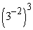<strong>Evaluate the expression. </strong> A) 3 B) -18 C) -729 D) E)