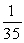 <strong>Evaluate the expression for the given value of x. x = -5</strong> A) B) C) D) -35 E) 35