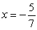 <strong>Determine which of the following values of x is a solution to the equation </strong> A) B) C) D) E)