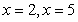 <strong>Determine which of the following values of x is a solution to the equation </strong> A) B) C) D) E)