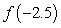 <strong>Evaluate the function at each specified value of the independent variable. a) b) c) d) </strong> A) 2, 2, -3, -4 B) 2, 3, -3, -4 C) 2, 2, -2, -4 D) 2, 2.5, 2.5, 4 E) 2, 2.5, -2.5, -4