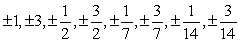 <strong>Use the Rational Zero Test to list all possible rational zeros of the polynomial function </strong> A) B) C) D) E)
