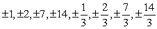 <strong>Use the Rational Zero Test to list all possible rational zeros of the polynomial function </strong> A) B) C) D) E)