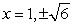 <strong>Find all real solutions of the polynomial equation </strong> A) B) C) D) E)