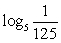 <strong>Evaluate the logarithm without using a calculator.</strong> A) B) C) D) E)