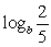 <strong>Approximate the logarithm below using the properties of logarithms, given and </strong> A) -0.2084 B) 0.2625 C) -0.4709 D) -0.2625 E) 0.4709
