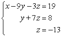 <strong>Determine which of the following systems of equations is in row-echelon form. System I: System II: System III: </strong> A) None of the systems are in row-echelon form. B) Only system II is in row-echelon form. C) Only systems II and III are in row-echelon form. D) All systems are in row-echelon form. E) Only systems I and III are in row-echelon form.