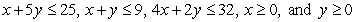 Maximize the object function   subject to the constraints  