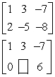 <strong>Fill in the blank using elementary row operations to form a row-equivalent matrix. </strong> A) B) C) D) E)