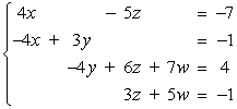 <strong>Write the system of linear equations represented by the augmented matrix.(Use variables x, y, z, and w.) </strong> A) B) C) D) E)