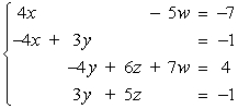 <strong>Write the system of linear equations represented by the augmented matrix.(Use variables x, y, z, and w.) </strong> A) B) C) D) E)