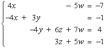 <strong>Write the system of linear equations represented by the augmented matrix.(Use variables x, y, z, and w.) </strong> A) B) C) D) E)