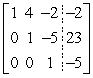 <strong>Write the system of linear equations represented by the augmented matrix.Then use back-substitution to solve.(Use variables x, y, and z.) </strong> A) x = -8, y = 1, z = -1 B) x = -2, y = -4, z = -5 C) x = -4, y = 2, z = 5 D) x = -4, y = -2, z = -5 E) x = 2, y = -5, z = 4