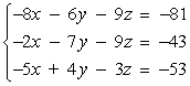 <strong>Use matrices to solve the system of equations (if possible).Use Gaussian elimination with back-substitution or Gauss-Jordan elimination. </strong> A) x = -6, y = 2, z = 5 B) x = 6, y = 2, z = 5 C) x = 6, y = -2, z = 5 D) x = -2, y = -6, z = -5 E) no solution
