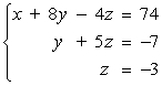 <strong>Determine whether the two systems of linear equations yield the same solutions.If so, find the solutions using matrices. </strong> A) x = -2, y = 8, z = -3 B) x = 2, y = -8, z = -3 C) x = -8, y = -3, z = -2 D) x = 8, y = -3, z = -2 E) The systems yield different solutions.