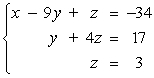 <strong>Determine whether the two systems of linear equations yield the same solutions.If so, find the solutions using matrices. </strong> A) x = -2, y = 5, z = 3 B) x = 2, y = -5, z = 3 C) x = -5, y = 3, z = -2 D) x = 5, y = 3, z = -2 E) The systems yield different solutions.