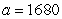 <strong>Find the coefficient a of the term in the expansion of the binomial. Binomial Term </strong> A) a = 12 B) C) a = 32 D) E)