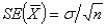 The size of a sample can be selected by first determining the desired standard error and then using the formula to calculate n.