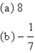 <strong>Evaluate the expression. (a) (b) </strong> A) B) C) D) E)