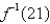 Assume that is a one-to-one function. (a)If ,what is ? (b)If ,what is ?