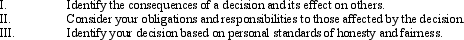 <strong>Which of the following are guidelines for behaving ethically? </strong> A) I and II. B) II and III. C) I and III. D) I, II, and III.