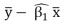 <strong>In the equation y = + x + u,what is the estimated value of ?</strong> A) B) C) D)