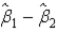 If and are estimated values of regression coefficients associated with two explanatory variables in a regression equation, then the standard error ( ) = standard error ( ) - standard error ( ).