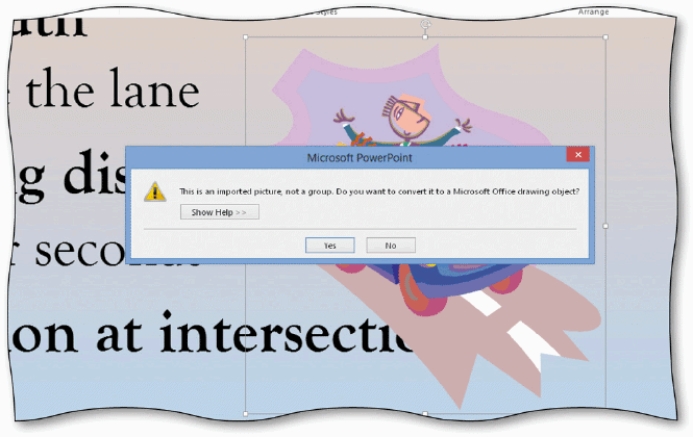 <strong> Clicking the Yes button in the dialog box in the accompanying picture ____.</strong> A) changes the color effects of the picture B) changes the formatting of the picture C) converts the picture to a drawing object D) opens a new dialog box