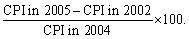 <strong>Let 2002 be the base year;then</strong> A)Inflation rate in 2005 =   B)Inflation rate in 2005 =   C)Inflation rate in 2005 =   D)Inflation rate in 2005 =   <div style=padding-top: 35px> 