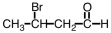 <strong>What is the IUPAC name for the following compound? </strong> A) 3-bromobutanal B) 2-bromobutanal C) 3-bromobutanone D) 2-bromobutanone