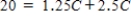 <strong>Suppose a cup of coffee at the campus coffee shop is $2.50 and a cup of hot tea is $1.25 and that a student's beverage budget is $20 per week.What is the algebraic expression of the budget?</strong> A)   B)   C)   D)   <div style=padding-top: 35px> 