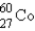 <strong>The gamma ray emission from the decay of cobalt-60 is used in cancer therapies.Cobalt-60 decays by the emission of two gamma rays followed by beta emission.What is the final product of this decay process?</strong> A) B) C) D) E)