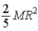 <strong>Exhibit 10-1 The figure below shows a graph of angular velocity versus time for a woman bicycling around a circular track. Use this exhibit to answer the following question(s). A uniform sphere of radius R and mass M rotates freely about a horizontal axis that is tangent to an equatorial plane of the sphere,as shown below.The moment of inertia of the sphere about this axis is </strong> A) . B) . C) . D) . E) .