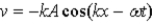<strong>What is the expression for the transverse velocity of the wave in a string given by ?</strong> A) B) C) D) E)