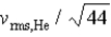 <strong>If the rms speed of helium atoms is v<sub>rms,He</sub> at temperature T,what is the rms speed of CO<sub>2</sub> at the same temperature?</strong> A) B) C) D) E)