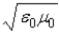 <strong>The speed of light is given by the value of</strong> A)ε<sub>0</sub>μ<sub>0</sub>. B)   . C)   . D)   . E)   . <div style=padding-top: 35px> 